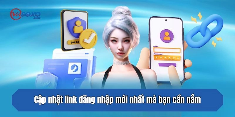 Cập nhật link đăng nhập mới nhất mà bạn cần nắm