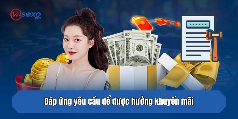 Đáp ứng yêu cầu để được hưởng khuyến mãi