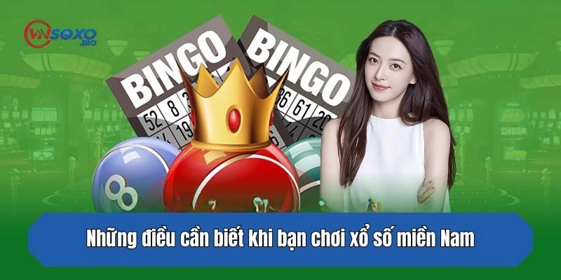 Những điều cần biết khi bạn chơi xổ số miền Nam