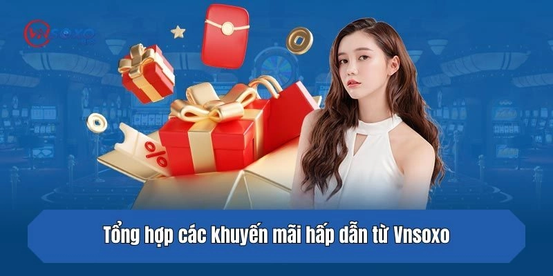 Tổng hợp các khuyến mãi hấp dẫn từ kèo nhà cái